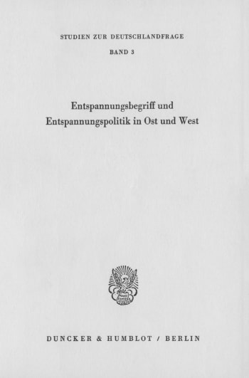 Cover: Entspannungsbegriff und Entspannungspolitik in Ost und West