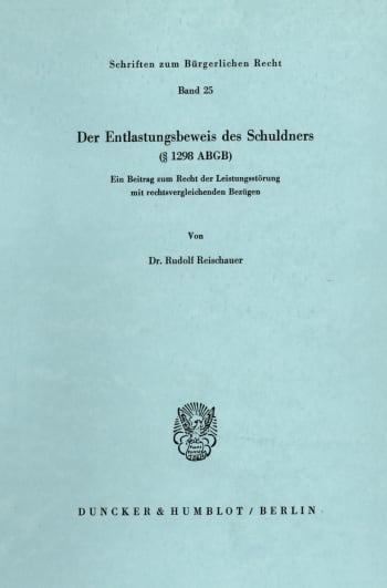 Cover: Der Entlastungsbeweis des Schuldners (§ 1298 ABGB)