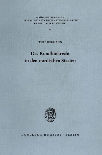 Cover: Das Rundfunkrecht in den nordischen Staaten - Dänemark, Finnland, Island, Norwegen, Schweden - Analyse und Dokumentation