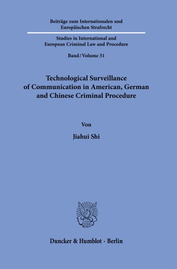 Cover: Technological Surveillance of Communication in American, German and Chinese Criminal Procedure