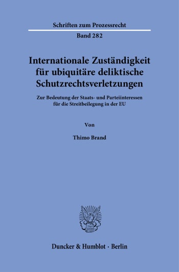 Cover: Internationale Zuständigkeit für ubiquitäre deliktische Schutzrechtsverletzungen