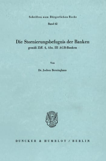 Cover: Die Stornierungsbefugnis der Banken gemäß Ziff. 4, Abs. III AGB-Banken