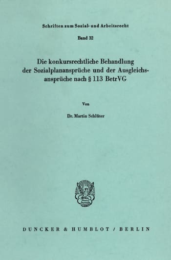 Cover: Die konkursrechtliche Behandlung der Sozialplanansprüche und der Ausgleichsansprüche nach § 113 BetrVG