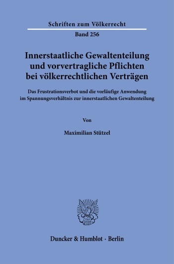 Cover: Innerstaatliche Gewaltenteilung und vorvertragliche Pflichten bei völkerrechtlichen Verträgen