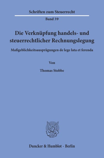 Cover: Die Verknüpfung handels- und steuerrechtlicher Rechnungslegung