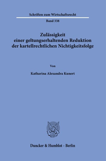 Cover: Zulässigkeit einer geltungserhaltenden Reduktion der kartellrechtlichen Nichtigkeitsfolge