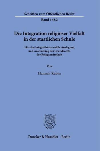 Cover: Die Integration religiöser Vielfalt in der staatlichen Schule