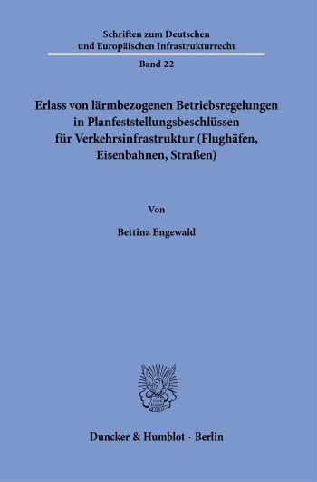 Cover: Erlass von lärmbezogenen Betriebsregelungen in Planfeststellungsbeschlüssen für Verkehrsinfrastruktur (Flughäfen, Eisenbahnen, Straßen)