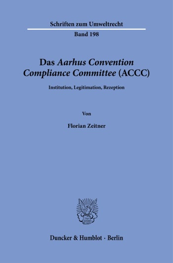 Cover: Das Aarhus Convention Compliance Committee (ACCC)