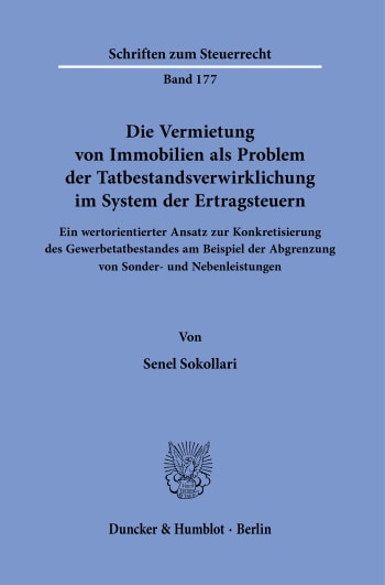 Cover: Die Vermietung von Immobilien als Problem der Tatbestandsverwirklichung im System der Ertragsteuern