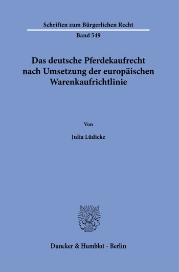 Cover: Das deutsche Pferdekaufrecht nach Umsetzung der europäischen Warenkaufrichtlinie