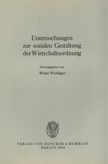 Cover: Untersuchungen zur sozialen Gestaltung der Wirtschaftsordnung