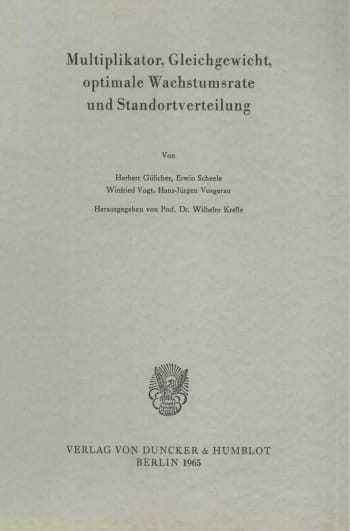 Cover: Multiplikator, Gleichgewicht, optimale Wachstumsrate und Standortverteilung