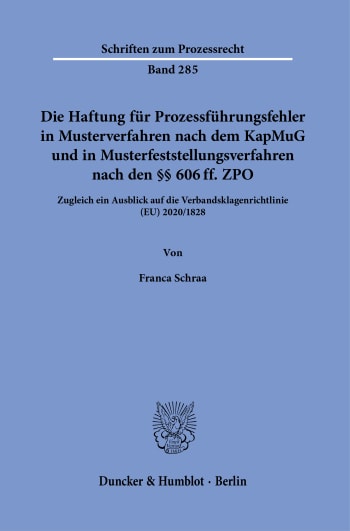 Cover: Die Haftung für Prozessführungsfehler in Musterverfahren nach dem KapMuG und in Musterfeststellungsverfahren nach den §§ 606 ff. ZPO