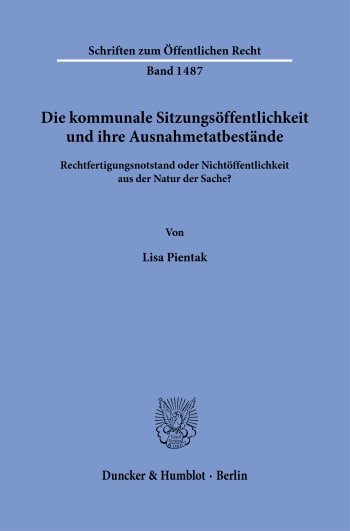 Cover: Die kommunale Sitzungsöffentlichkeit und ihre Ausnahmetatbestände