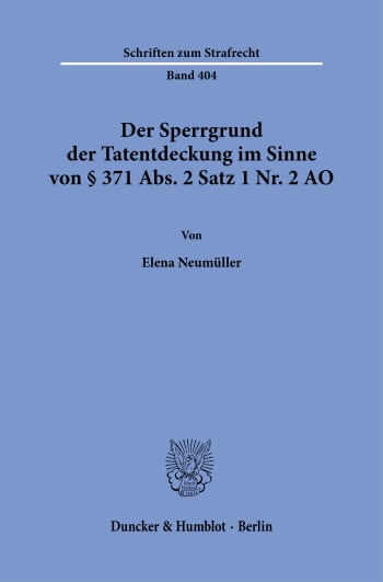 Cover: Der Sperrgrund der Tatentdeckung im Sinne von § 371 Abs. 2 Satz 1 Nr. 2 AO