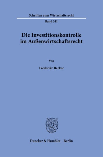 Cover: Die Investitionskontrolle im Außenwirtschaftsrecht