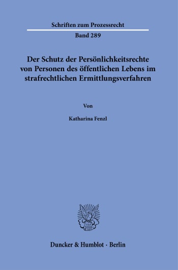 Cover: Der Schutz der Persönlichkeitsrechte von Personen des öffentlichen Lebens im strafrechtlichen Ermittlungsverfahren