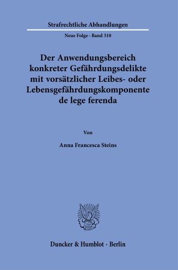 Cover: Der Anwendungsbereich konkreter Gefährdungsdelikte mit vorsätzlicher Leibes- oder Lebensgefährdungskomponente de lege ferenda