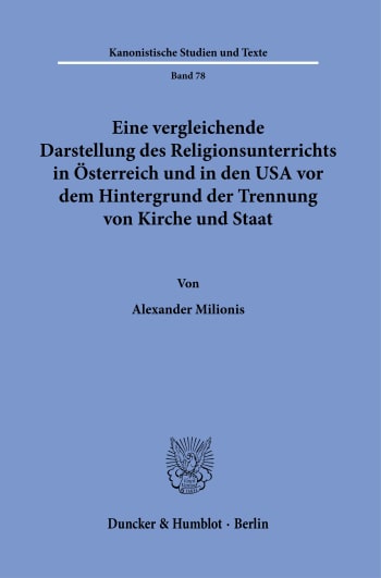 Cover: Eine vergleichende Darstellung des Religionsunterrichts in Österreich und in den USA vor dem Hintergrund der Trennung von Kirche und Staat