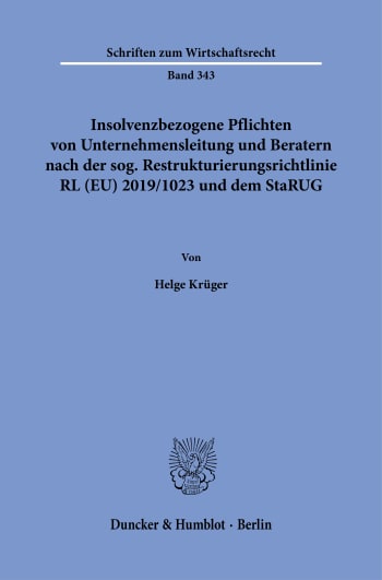 Cover: Insolvenzbezogene Pflichten von Unternehmensleitung und Beratern nach der sog. Restrukturierungsrichtlinie RL (EU) 2019/1023 und dem StaRUG