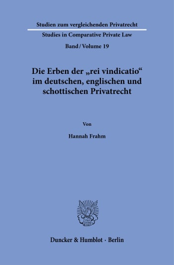 Cover: Die Erben der »rei vindicatio« im deutschen, englischen und schottischen Privatrecht