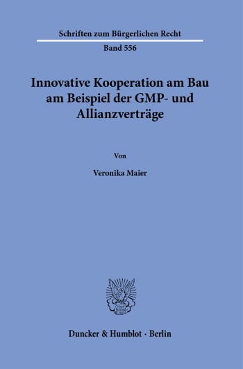 Cover: Innovative Kooperation am Bau am Beispiel der GMP- und Allianzverträge