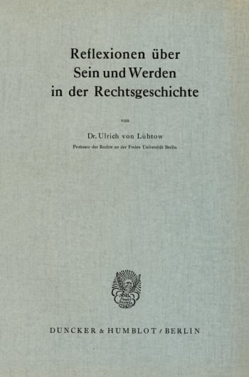 Cover: Reflexionen über Sein und Werden in der Rechtsgeschichte