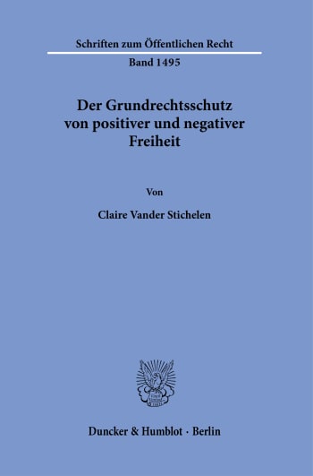 Cover: Der Grundrechtsschutz von positiver und negativer Freiheit