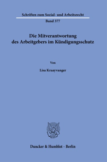 Cover: Die Mitverantwortung des Arbeitgebers im Kündigungsschutz