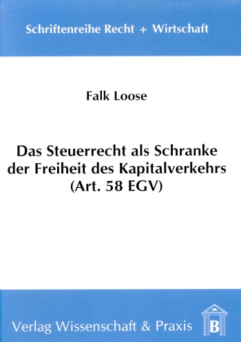 Cover: Das Steuerrecht als Schranke der Freiheit des Kapitalverkehrs (Art. 58 EGV)