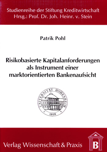 Cover: Risikobasierte Kapitalanforderungen als Instrument einer marktorientierten Bankenaufsicht