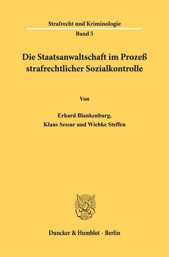 Cover: Die Staatsanwaltschaft im Prozeß strafrechtlicher Sozialkontrolle