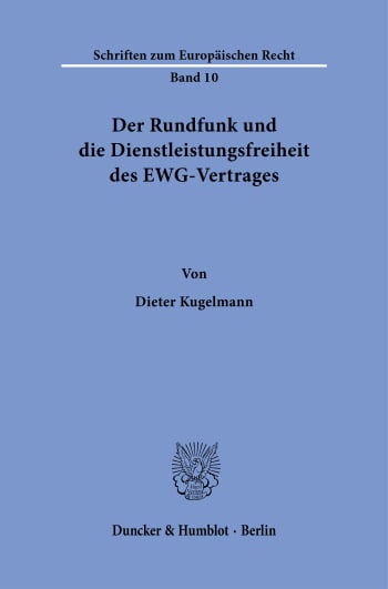 Cover: Der Rundfunk und die Dienstleistungsfreiheit des EWG-Vertrages