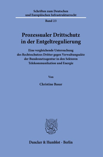 Cover: Prozessualer Drittschutz in der Entgeltregulierung