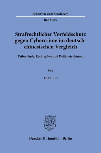 Cover: Strafrechtlicher Vorfeldschutz gegen Cybercrime im deutsch-chinesischen Vergleich