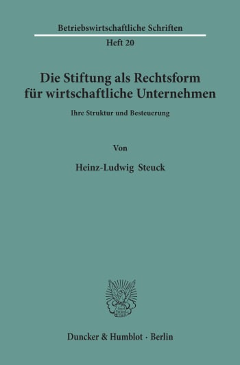 Cover: Die Stiftung als Rechtsform für wirtschaftliche Unternehmen