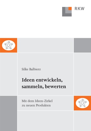 Cover: Ideen entwickeln, sammeln, bewerten