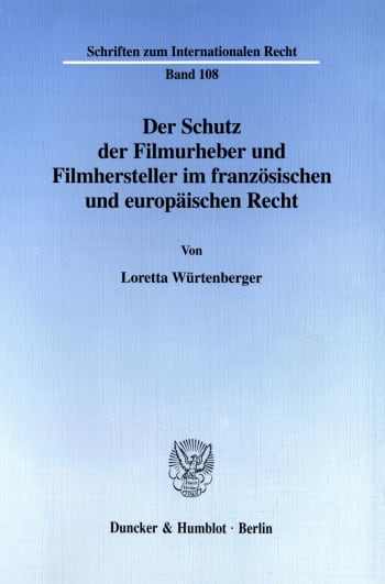 Cover: Der Schutz der Filmurheber und Filmhersteller im französischen und europäischen Recht