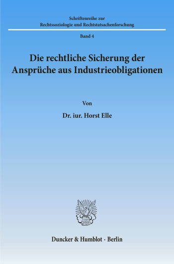 Cover: Die rechtliche Sicherung der Ansprüche aus Industrieobligationen