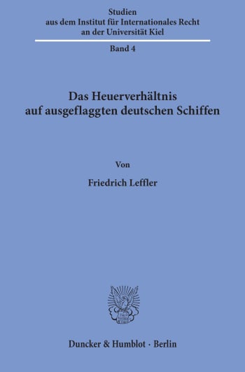 Cover: Das Heuerverhältnis auf ausgeflaggten deutschen Schiffen