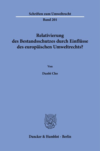 Cover: Relativierung des Bestandsschutzes durch Einflüsse des europäischen Umweltrechts?