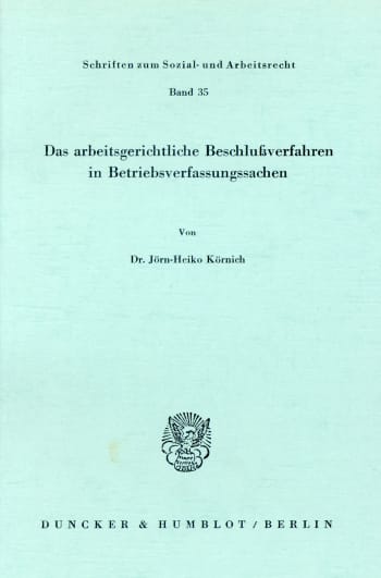 Cover: Das arbeitsgerichtliche Beschlußverfahren in Betriebsverfassungssachen