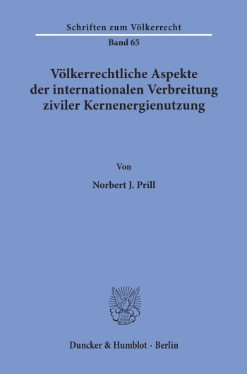 Cover: Völkerrechtliche Aspekte der internationalen Verbreitung ziviler Kernenergienutzung