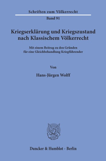 Cover: Kriegserklärung und Kriegszustand nach Klassischem Völkerrecht,