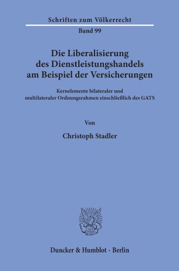 Cover: Die Liberalisierung des Dienstleistungshandels am Beispiel der Versicherungen