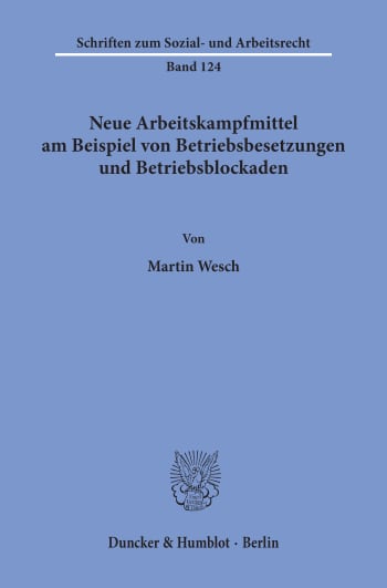 Cover: Neue Arbeitskampfmittel am Beispiel von Betriebsbesetzungen und Betriebsblockaden