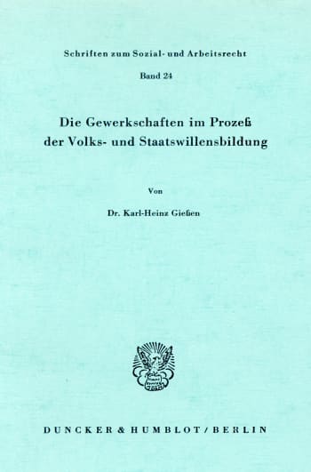 Cover: Die Gewerkschaften im Prozeß der Volks- und Staatswillensbildung