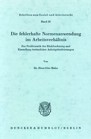 Cover: Die fehlerhafte Normenanwendung im Arbeitsverhältnis