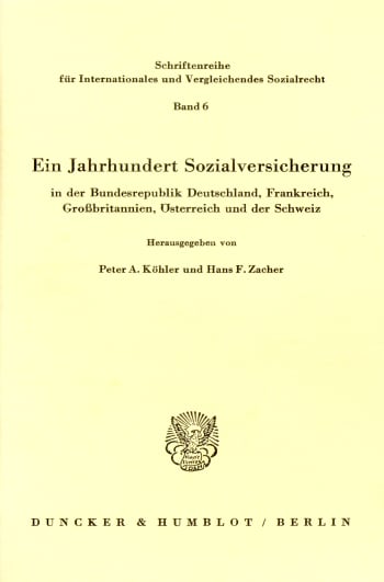 Cover: Ein Jahrhundert Sozialversicherung – in der Bundesrepublik Deutschland, Frankreich, Großbritannien, Österreich und der Schweiz